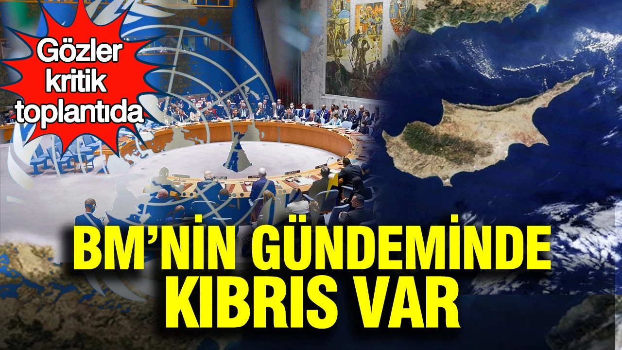 BM’nin gündeminde Kıbrıs var: Gözler kritik toplantıda