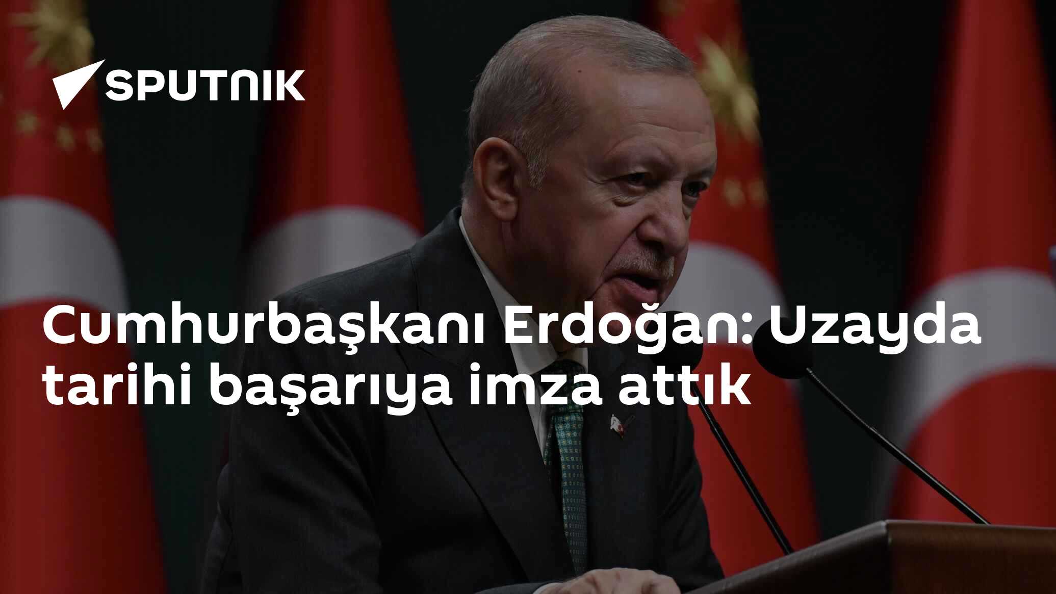 Cumhurbaşkanı Erdoğan: Uzayda tarihi başarıya imza attık