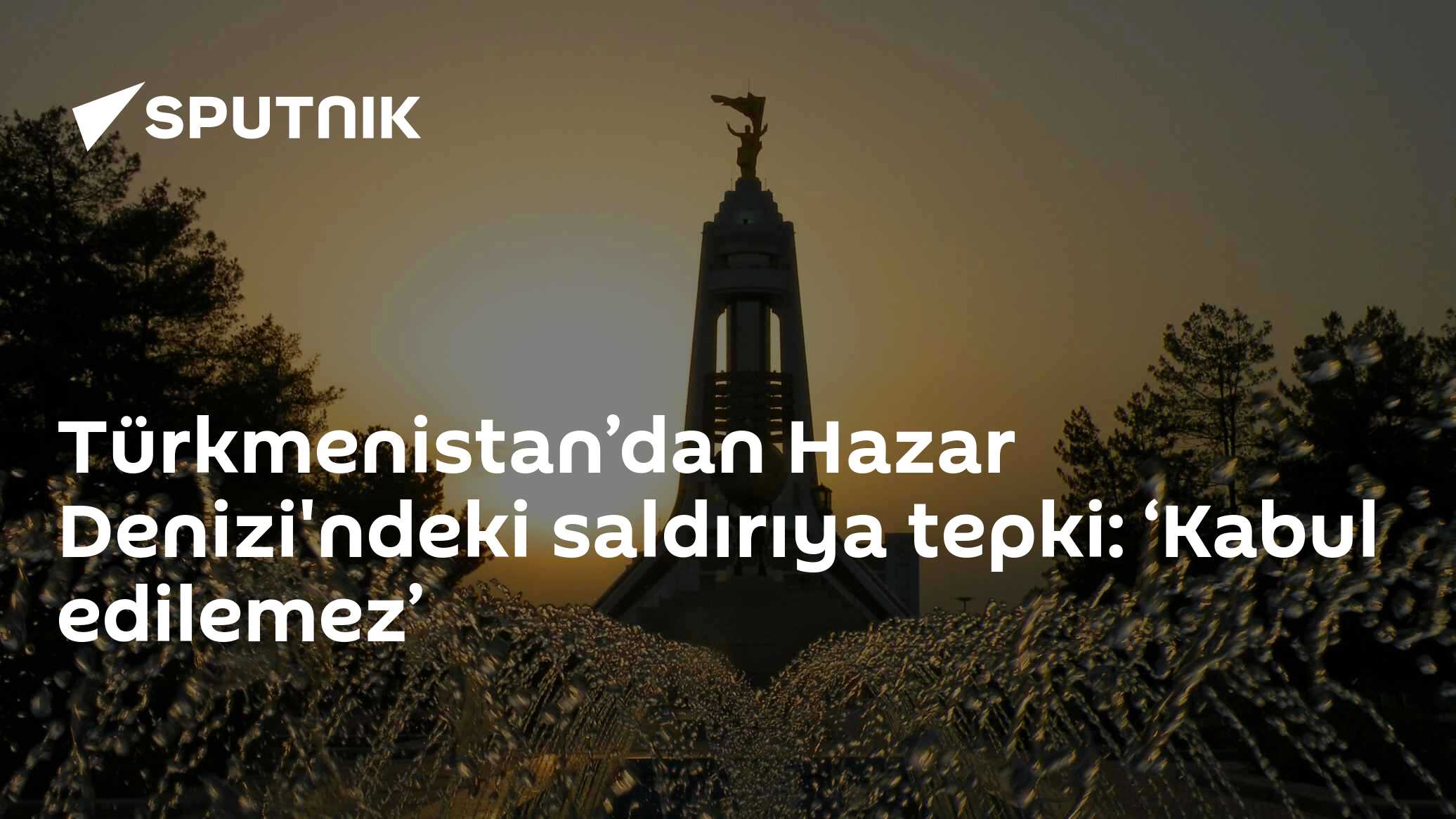 Türkmenistan’dan Hazar Denizi'ndeki saldırıya tepki: ‘Kabul edilemez’