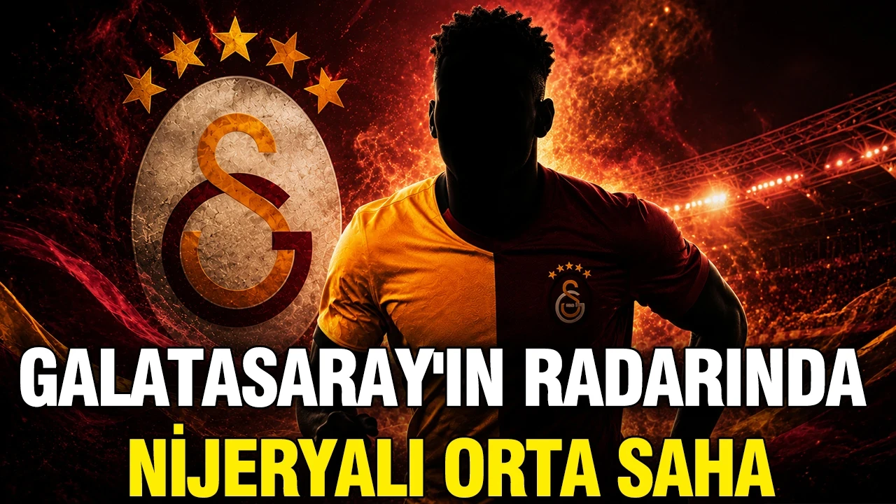 Galatasaray'ın radarında Nijeryalı orta saha