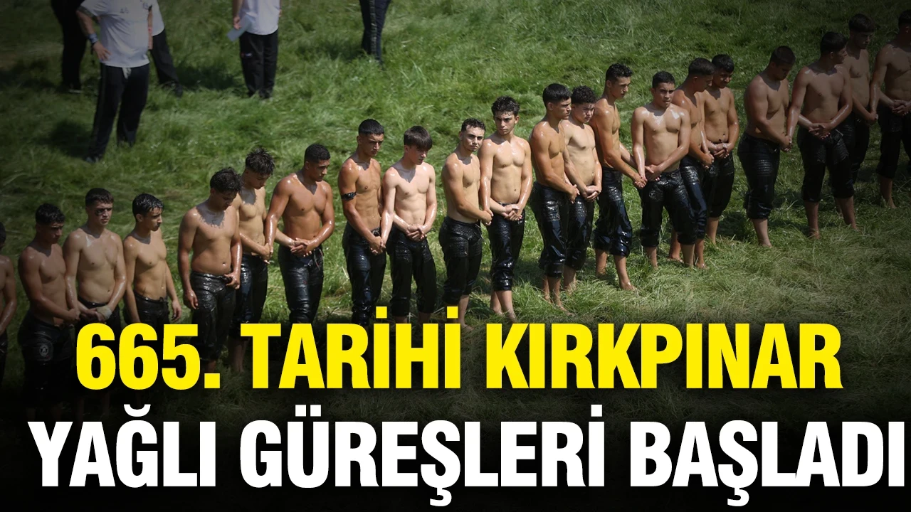 665. Tarihi Kırkpınar Yağlı Güreşleri başladı: Er meydanında büyük mücadele
