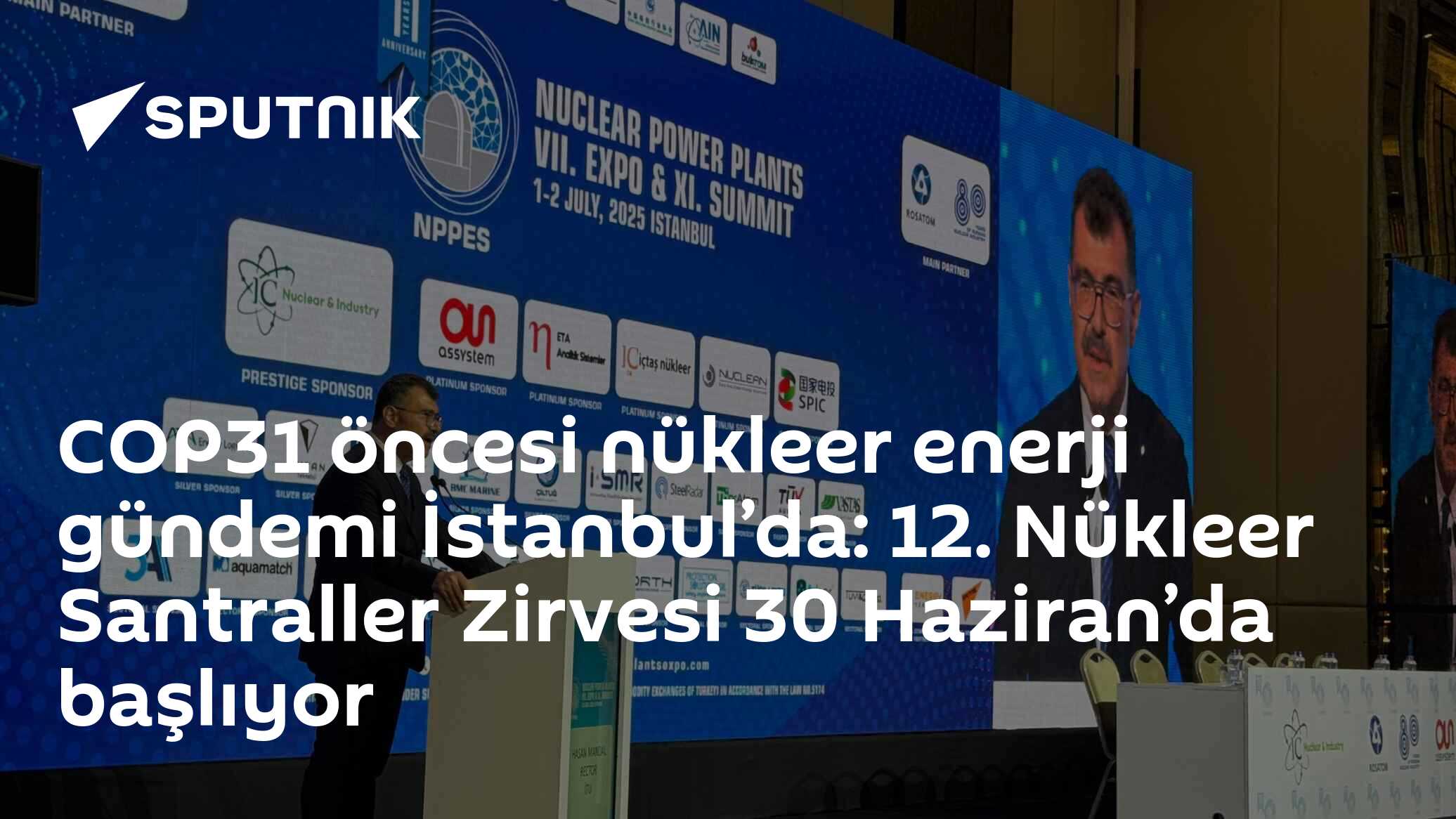 COP31 öncesi nükleer enerji gündemi İstanbul’da: 12. Nükleer Santraller Zirvesi 30 Haziran’da başlıyor