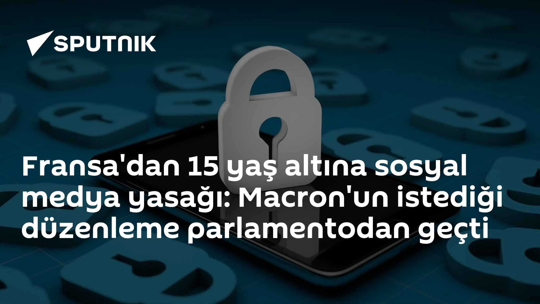 Fransa'dan 15 yaş altına sosyal medya yasağı: Macron'un istediği düzenleme parlamentodan geçti