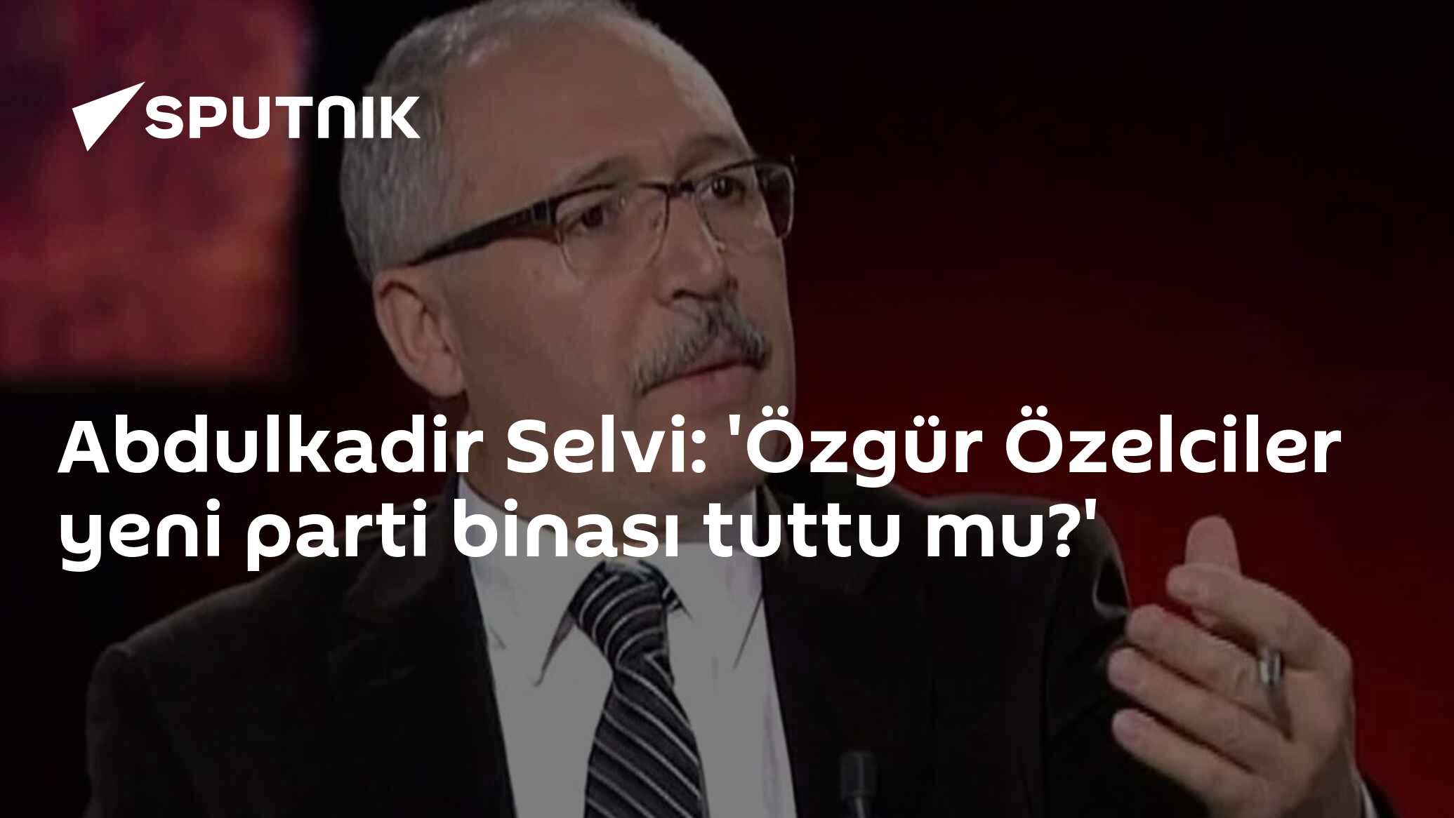 Abdulkadir Selvi: 'Özgür Özelciler yeni parti binası tuttu mu?'