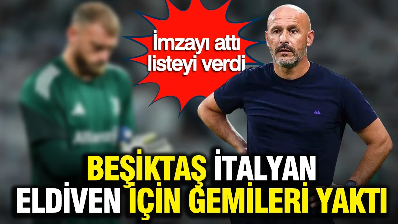 Vincenzo Italiano imzayı attı listeyi verdi: Beşiktaş İtalyan eldiven için gemileri yaktı