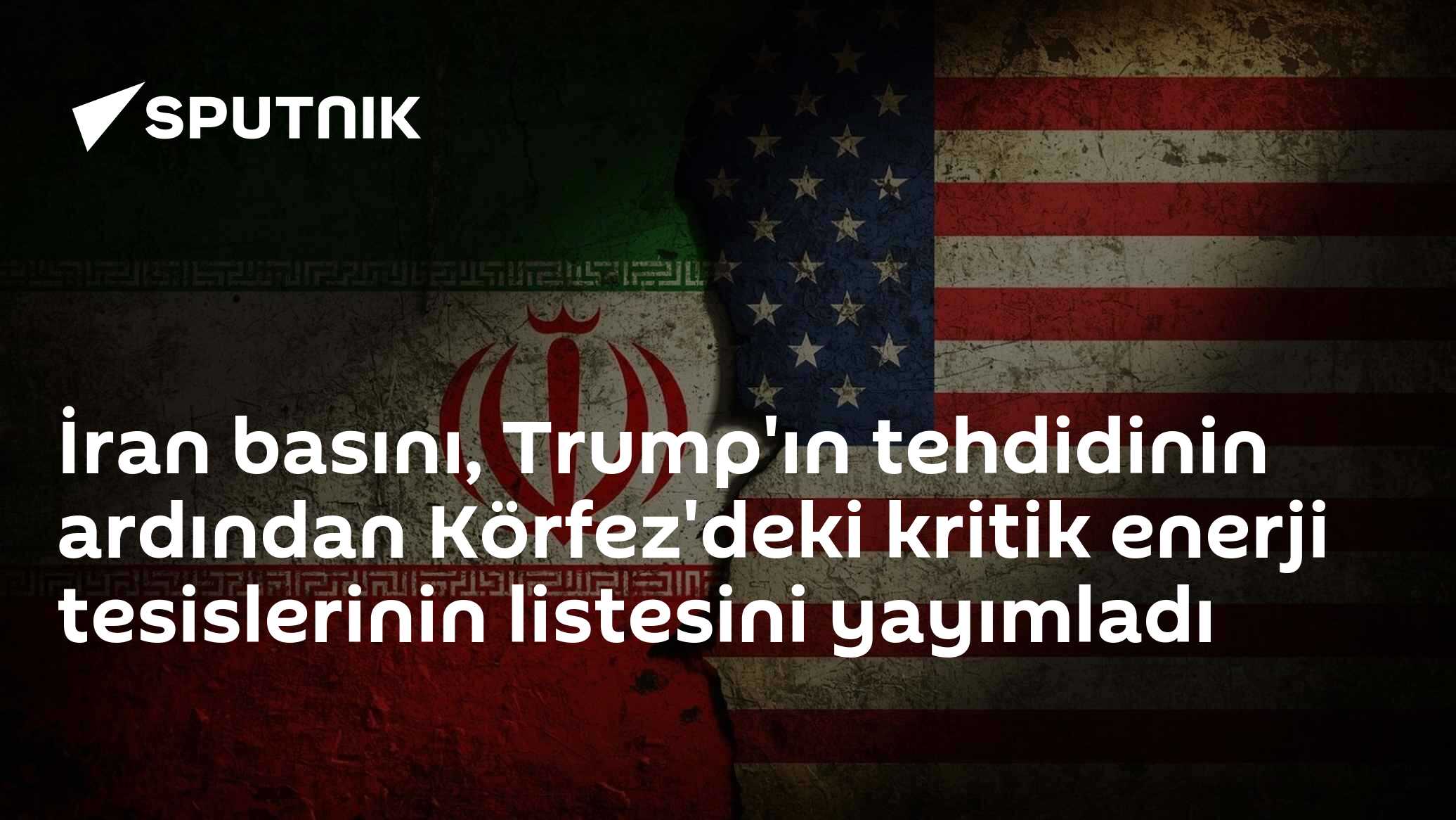 İran basını, Trump'ın tehdidinin ardından Körfez'deki kritik enerji tesislerinin listesini yayımladı