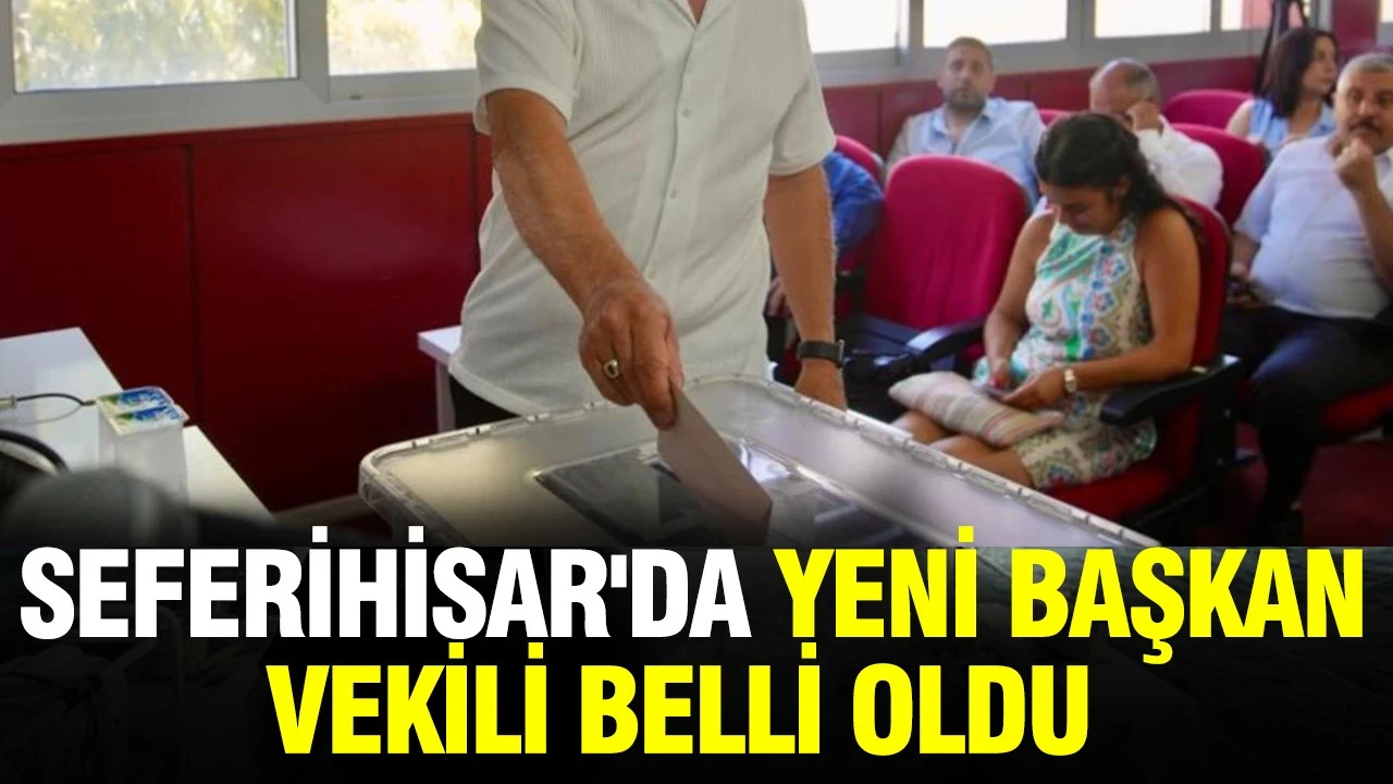 Seferihisar'da yeni başkan vekili belli oldu: Meclis oylaması ilk turda sonuçlandı