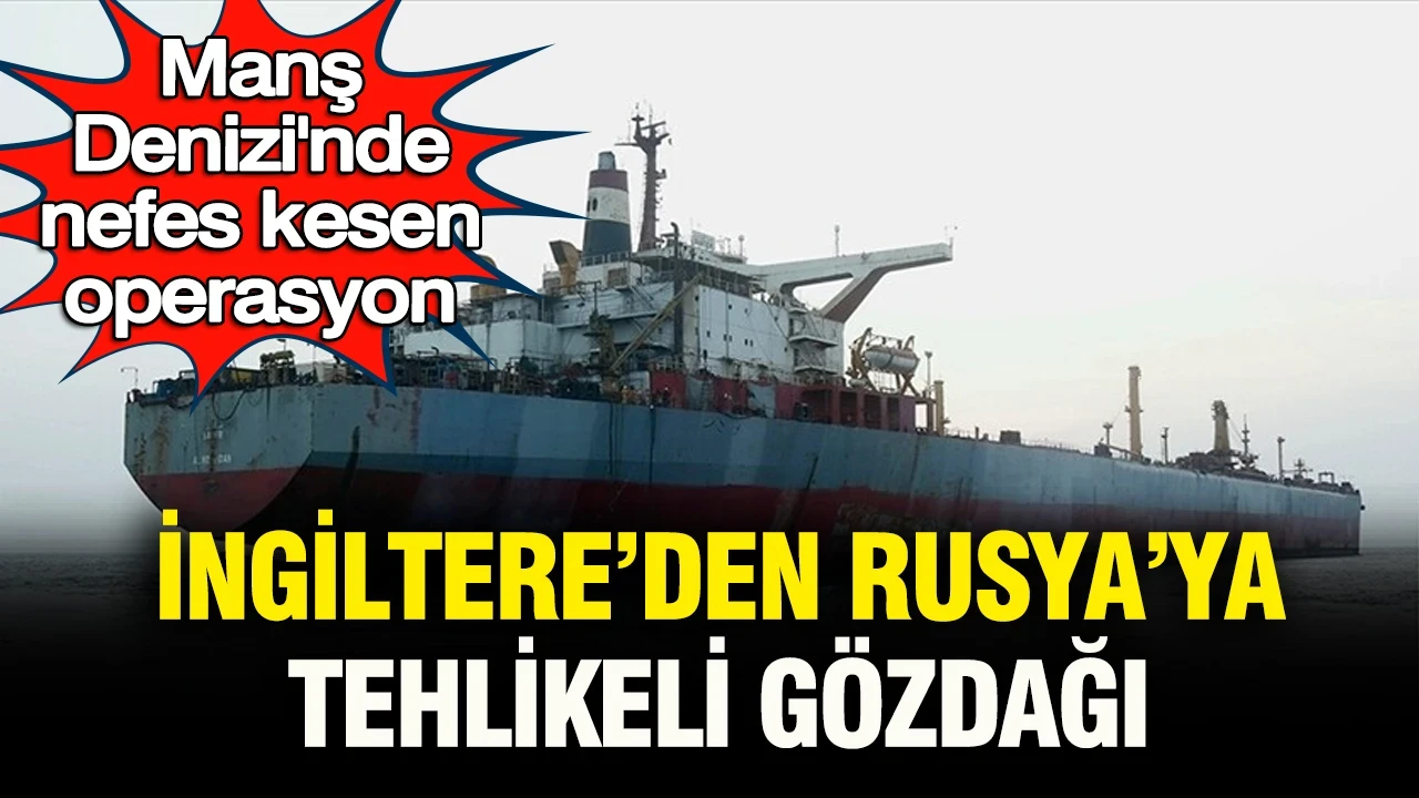 Manş Denizi’nde nefes kesen operasyon: İngiltere’den Rusya’ya tehlikeli gözdağı