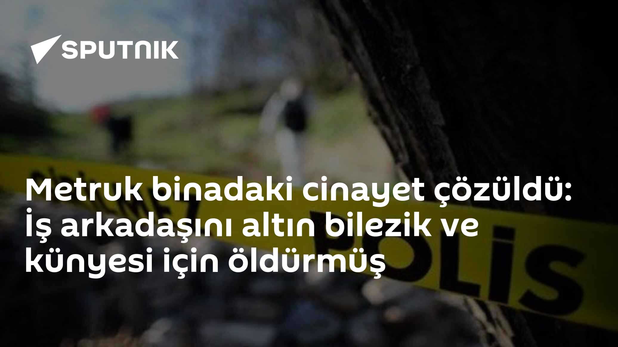 Metruk binadaki cinayet çözüldü: İş arkadaşını altın bilezik ve künyesi için öldürmüş