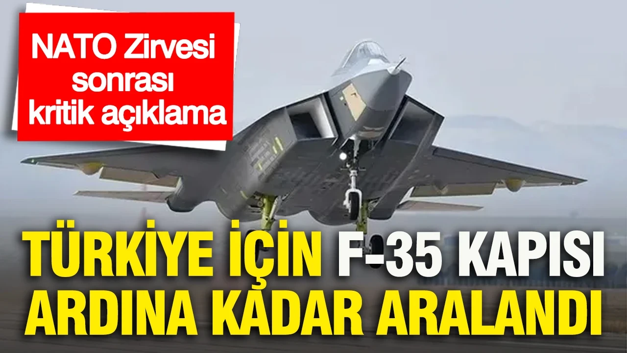 Türkiye için F-35 kapısı ardına kadar aralandı: NATO Zirvesi sonrası kritik açıklama