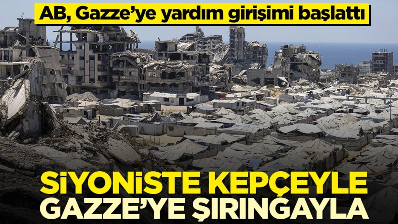 AB, Gazze’ye yardım girişimi başlattı! Siyoniste kepçeyle, Gazze'ye şırıngayla