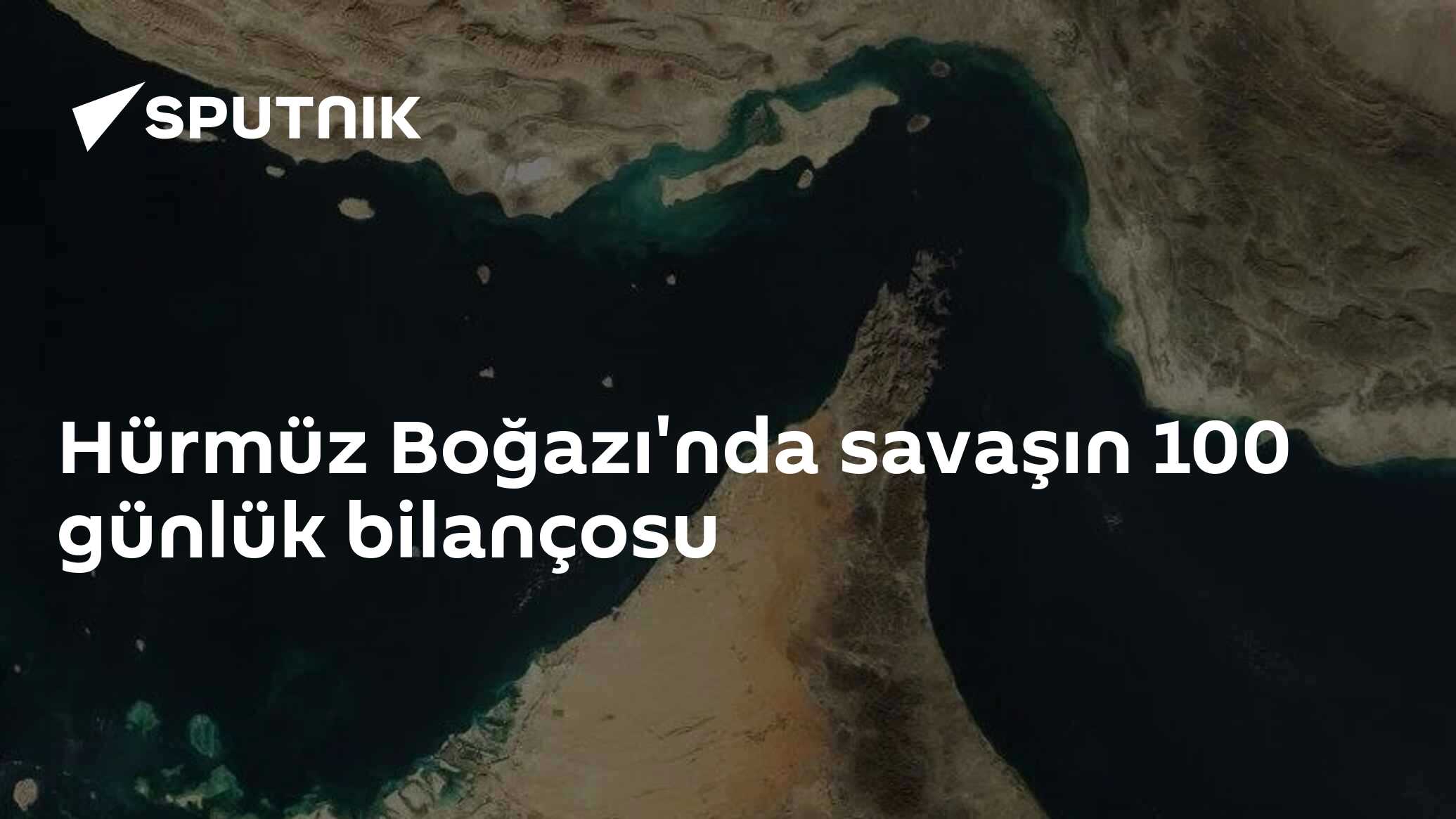 Hürmüz Boğazı'nda savaşın 100 günlük bilançosu