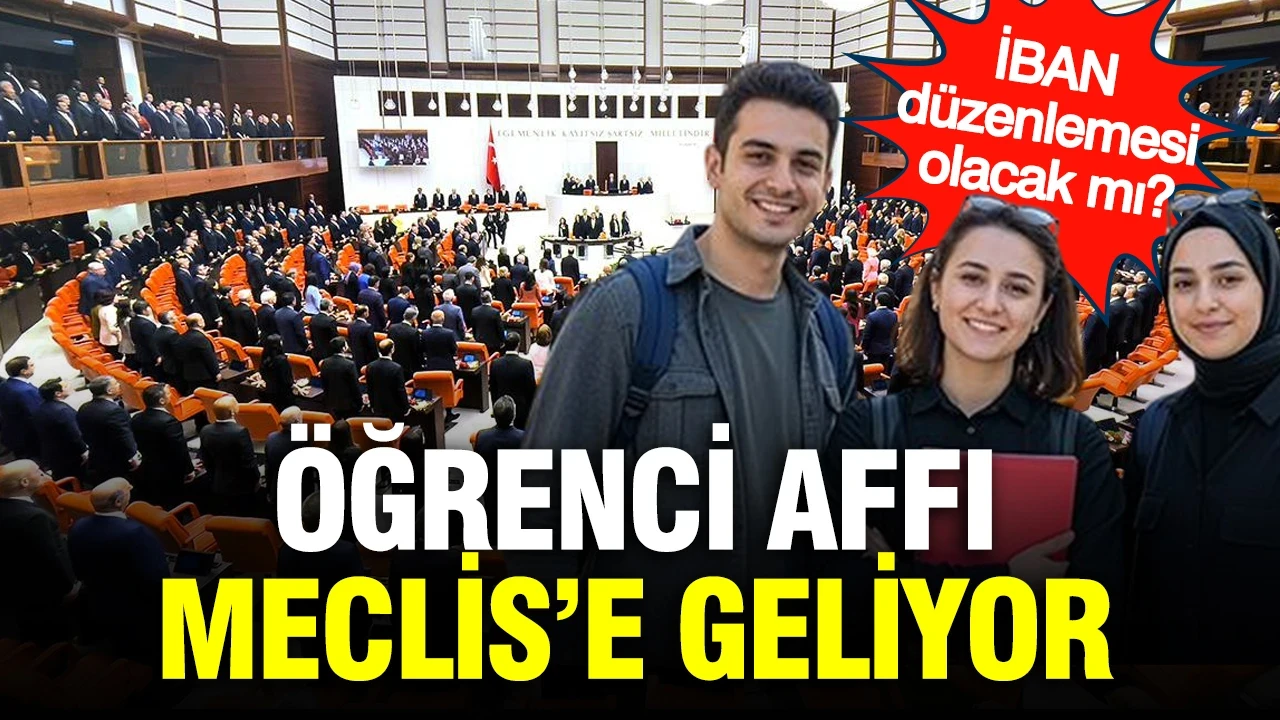 12. Yargı Paketi Meclis’e geliyor: İBAN düzenlemesi de olacak mı? Öğrenci affı geliyor