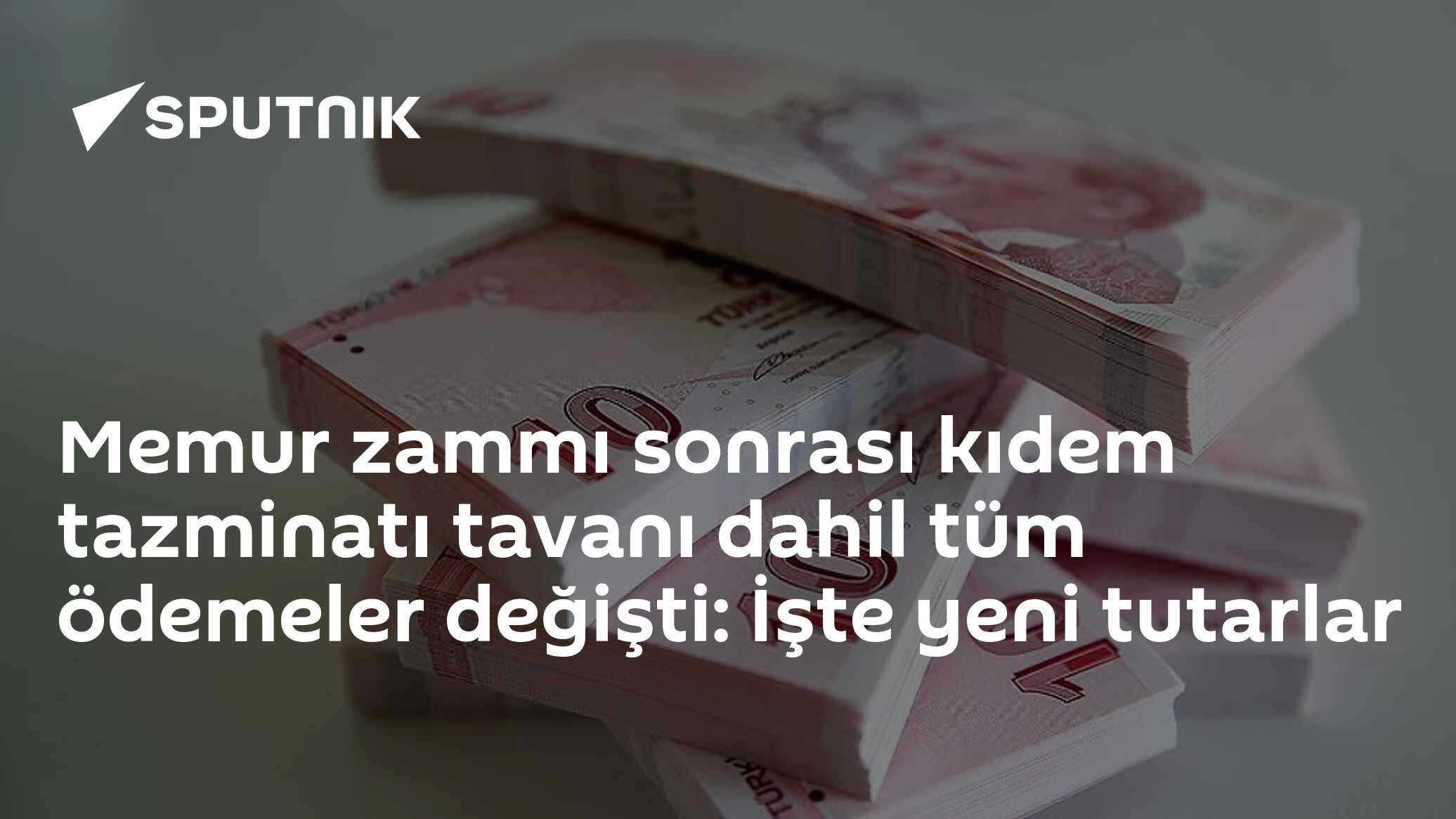 Memur zammı sonrası kıdem tazminatı tavanı dahil tüm ödemeler değişti: İşte yeni tutarlar