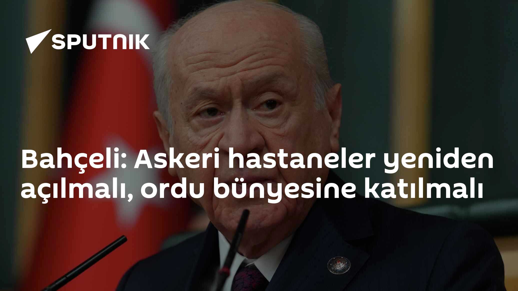 Bahçeli: Askeri hastaneler yeniden açılmalı, ordu bünyesine katılmalı