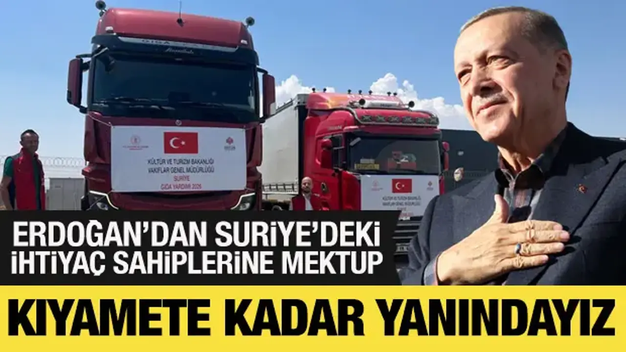 Cumhurbaşkanı Erdoğan’dan Suriye’deki ihtiyaç sahiplerine mektup