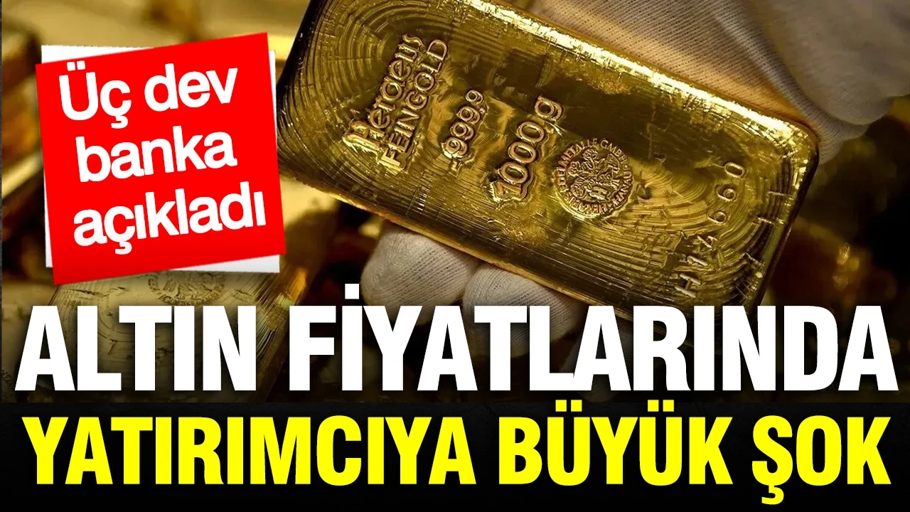 Üç dev banka altın fiyatlarının yeni rakamını açıkladı