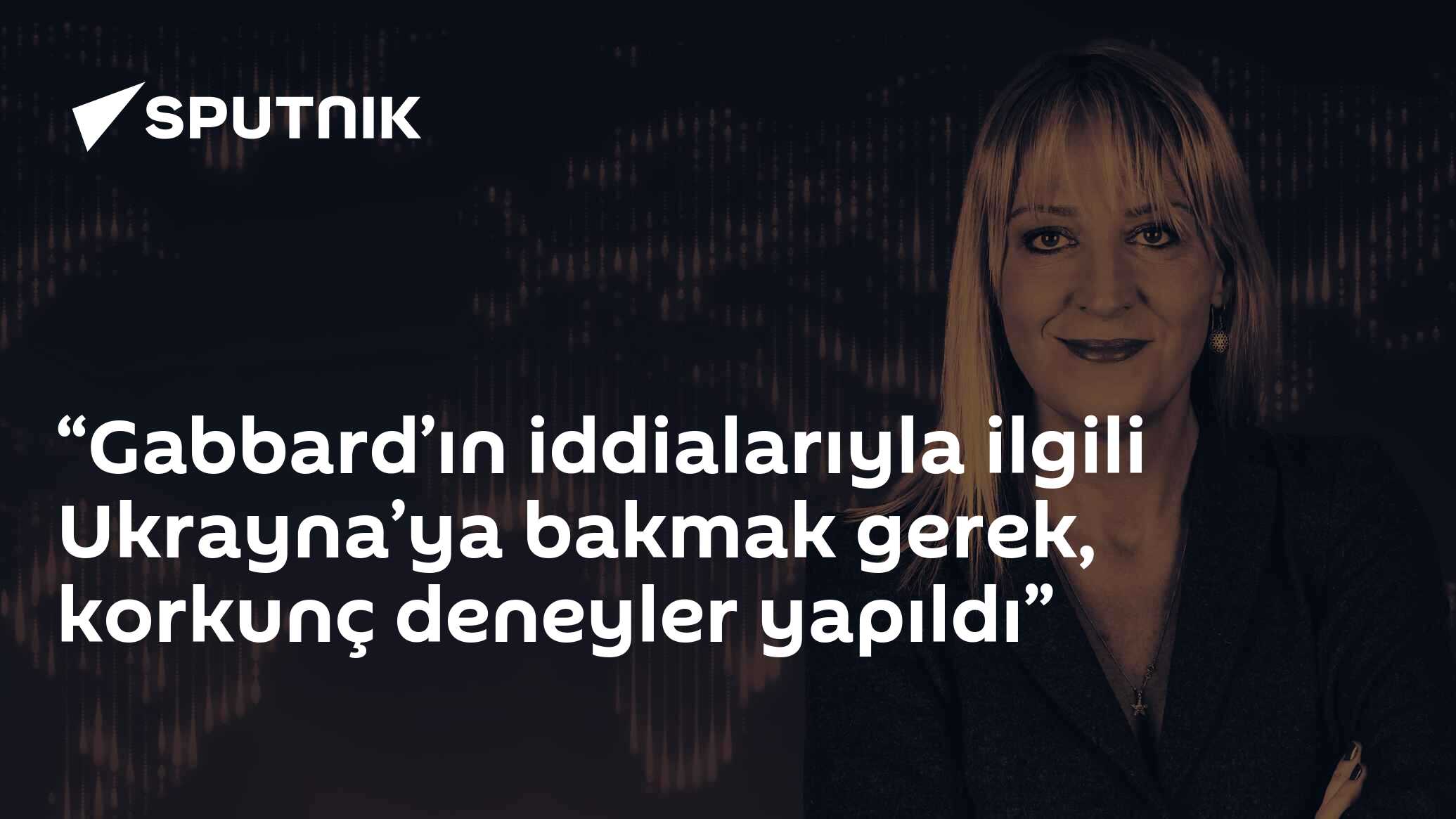 “Gabbard’ın iddialarıyla ilgili Ukrayna’ya bakmak gerek, korkunç deneyler yapıldı”
