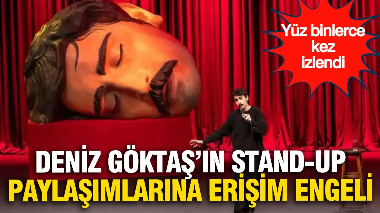 Deniz Göktaş'ın stand-up gösterisinden paylaşımlara erişim engeli getirildi