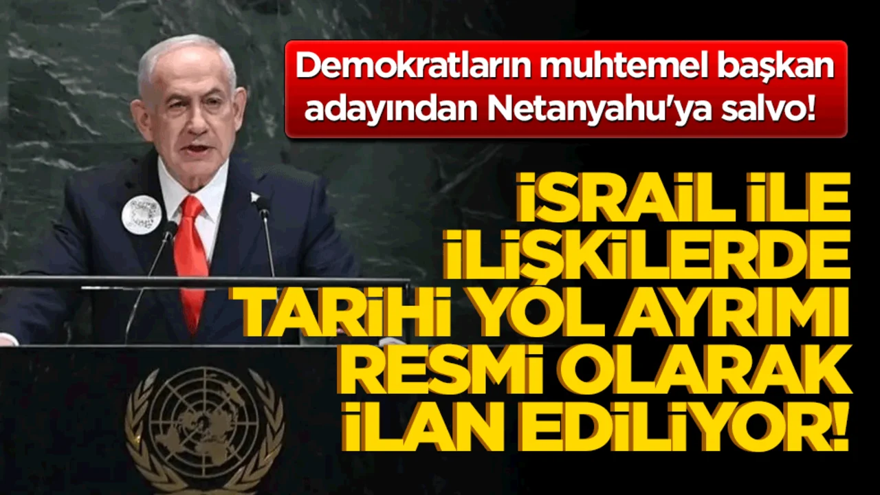 Demokratların muhtemel başkan adayından Netanyahu'ya salvo! İsrail ile ilişkilerde tarihi yol ayrımı resmi olarak ilan ediliyor!