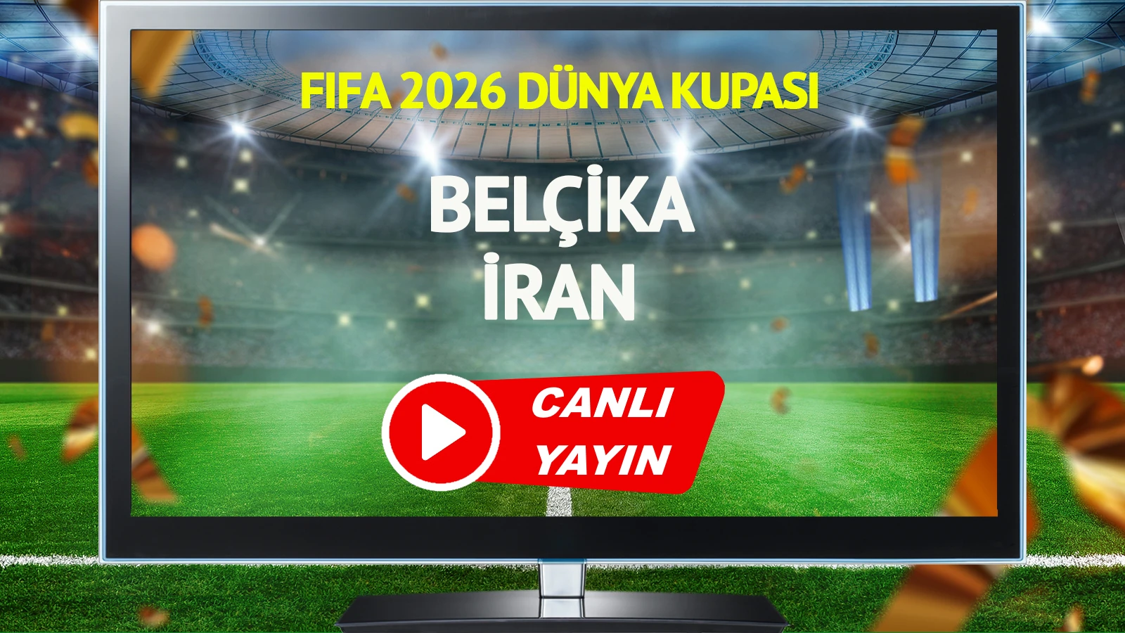 CANLI YAYIN | Belçika İran Maçı