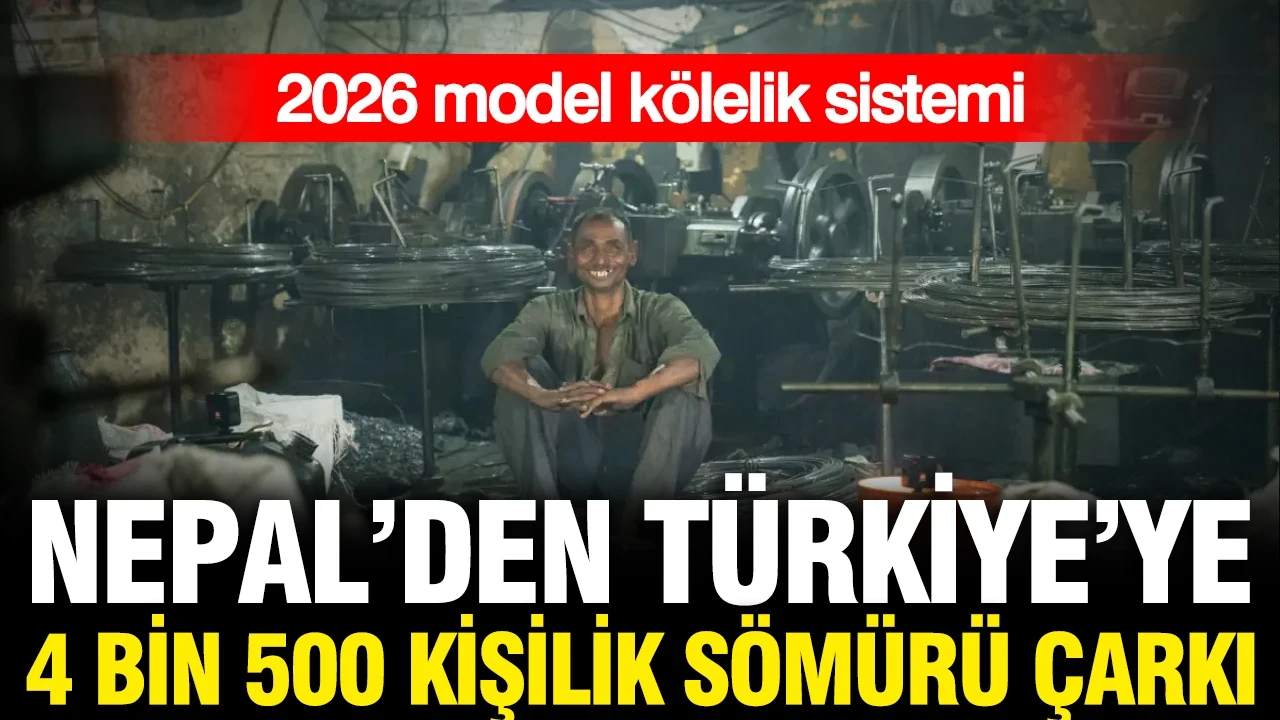 Nepal'den Türkiye'ye köle zinciri: İstihdam adı altında Nepalli işçileri pazarlıyorlar