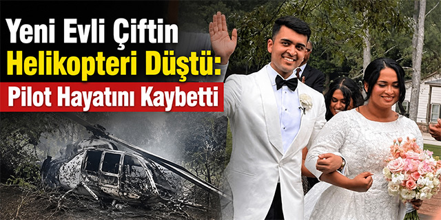 Delta Pilotu Düğün Gününde Yaşamını Yitirdi