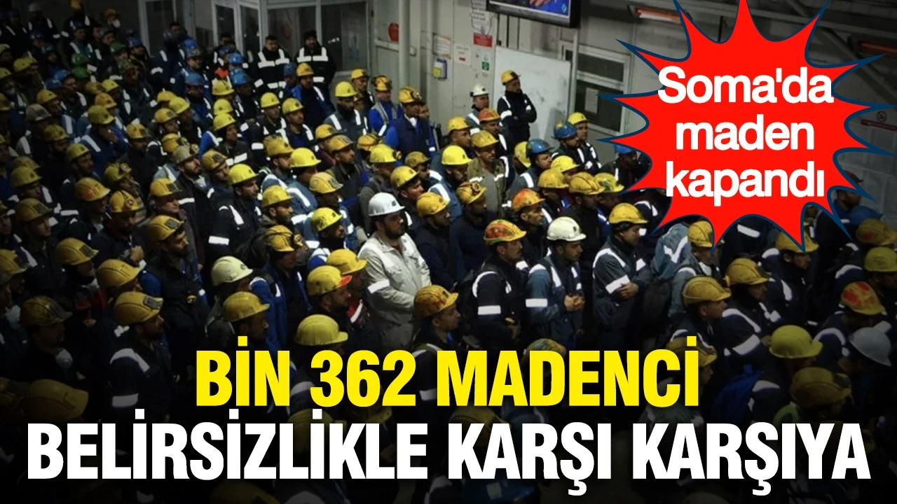 Soma'da maden kapandı...İşçiler kaderi ile baş başa kaldı