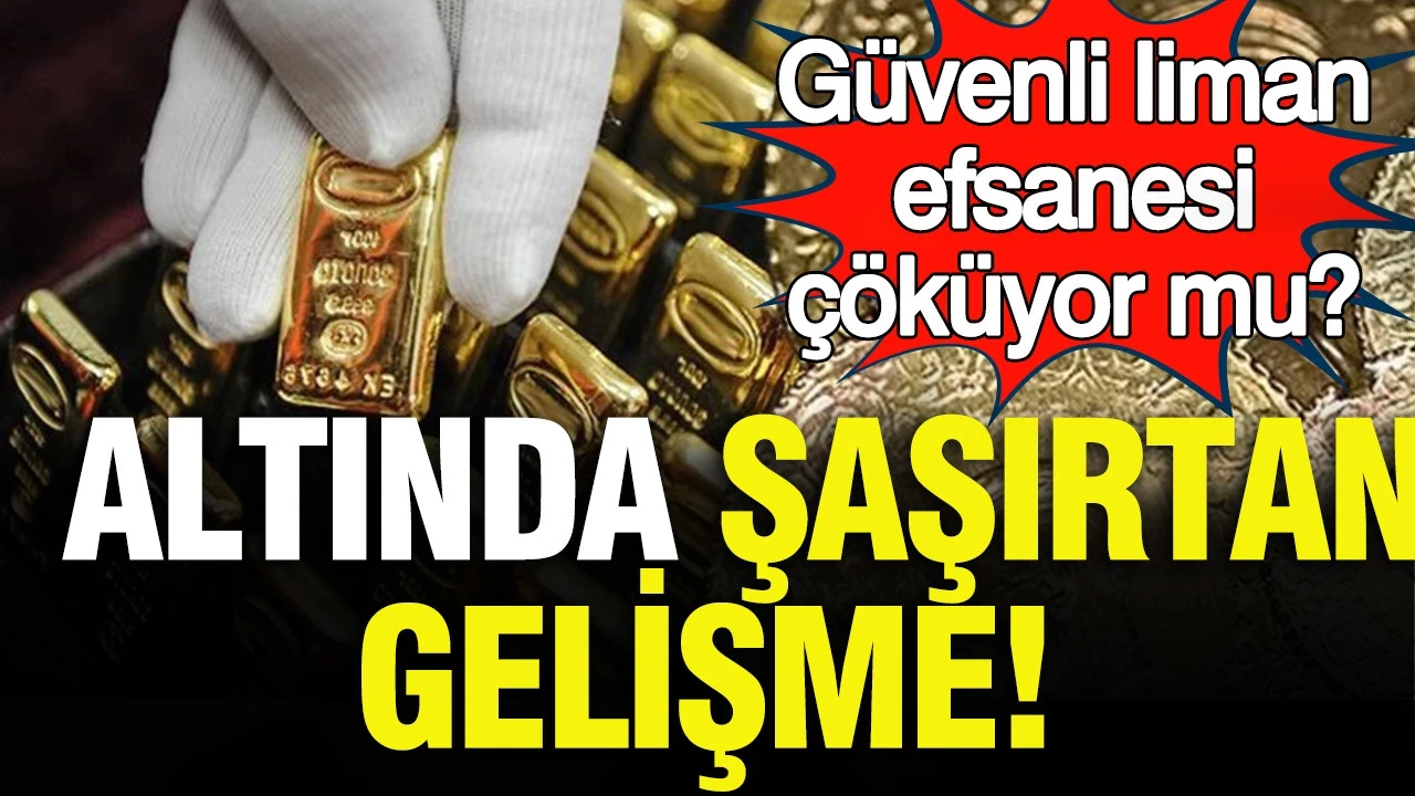 Altında şaşırtan gelişme: Güvenli liman efsanesi çöküyor mu?