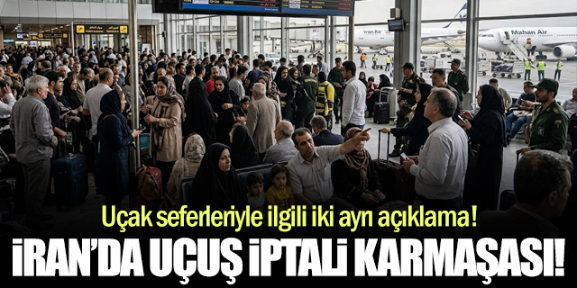 İran'da Uçuş İptali Karmaşası!
