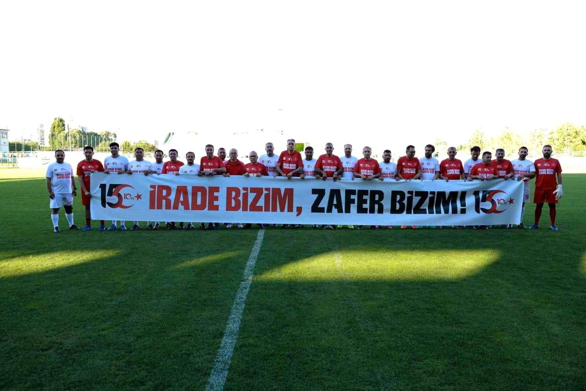 15 Temmuz şehitleri için sahaya çıktılar