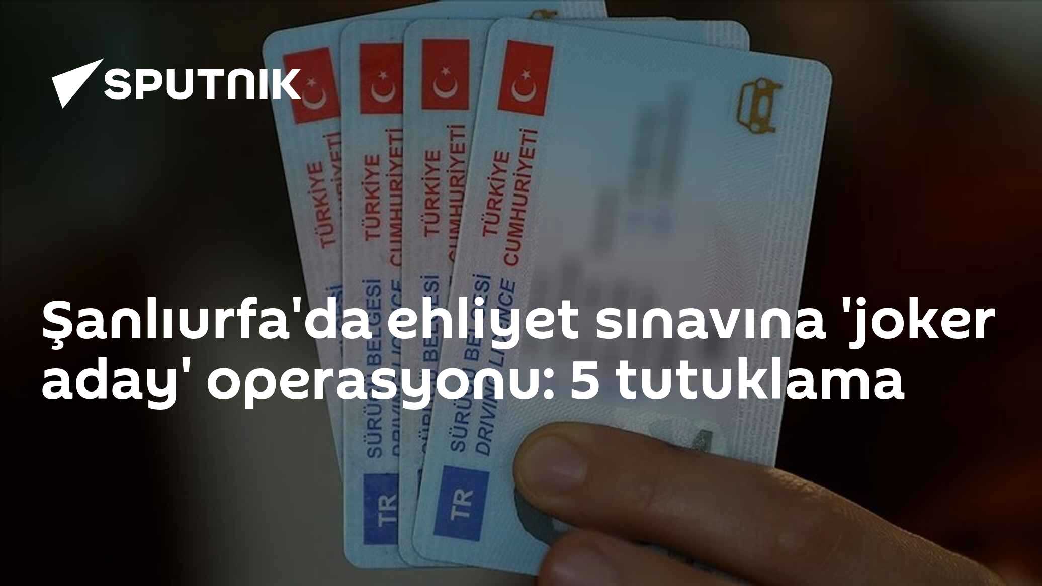 Şanlıurfa'da ehliyet sınavına 'joker aday' operasyonu: 5 tutuklama