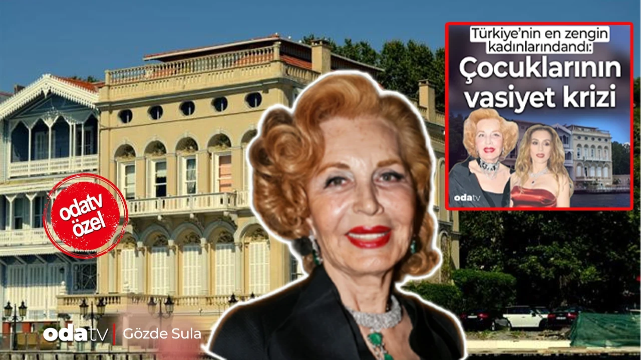 Koçak dosyasında sır perdesi büyüyor: Yalı, Vasi davası, gizlenen defin... Türkiye'nin en zengin kadınıydı
