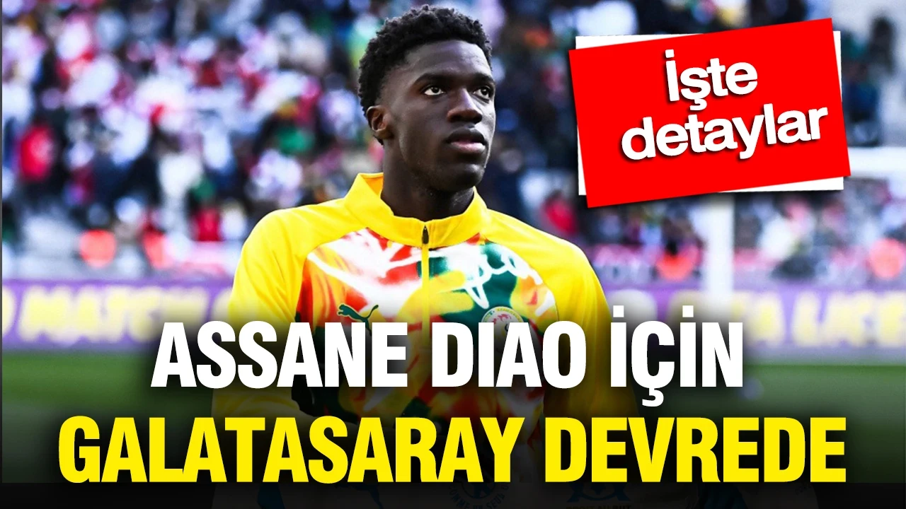 Assane Diao, Galatasaray yolunda mı? İşte detaylar
