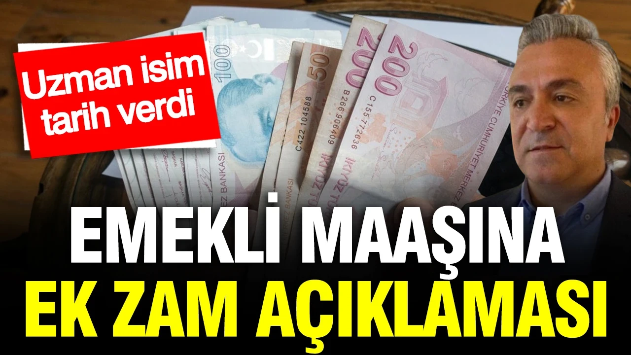 SGK uzmanı Özgür Erdursun tarih verdi: Emekli maaşlarına ek zam açıklaması