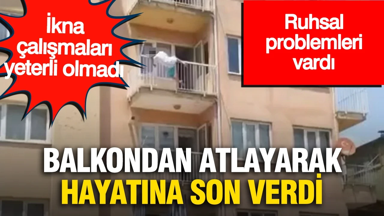İkna çalışmalarının ardından 3. kattan atladı: Hayatını kaybetti