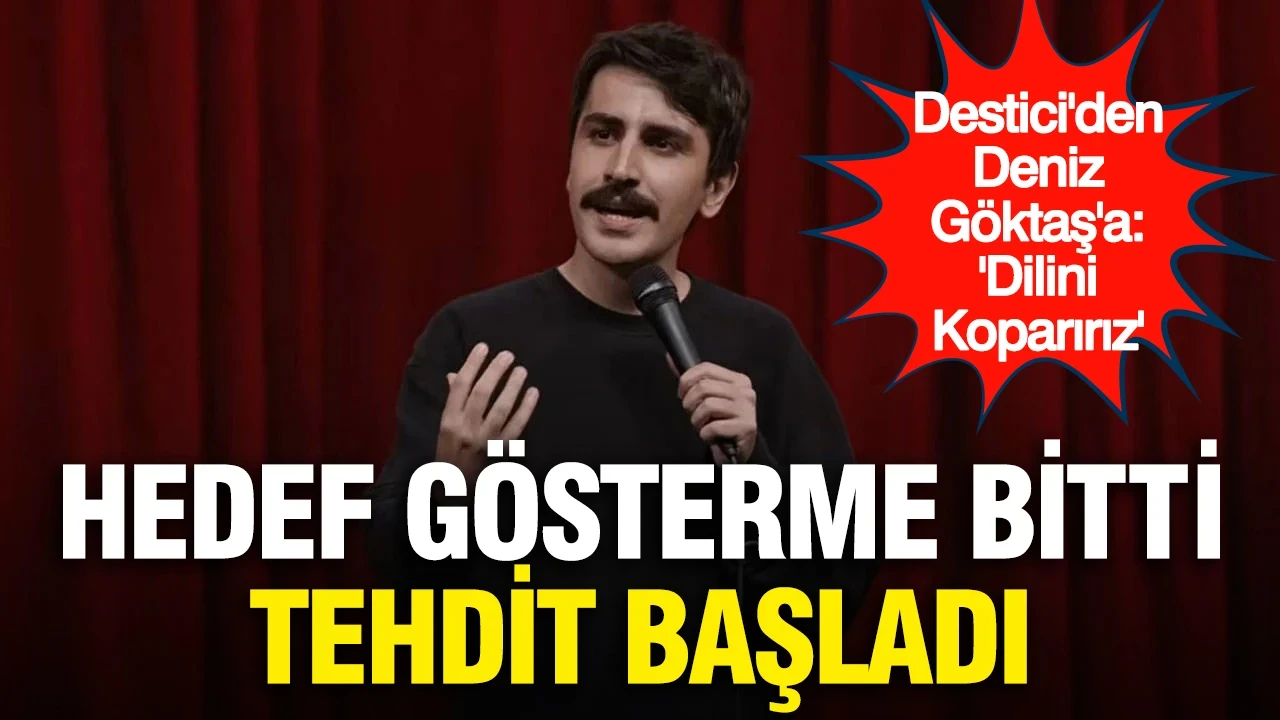 Hedef gösterme bitti, tehdit başladı...Destici'den Deniz Göktaş'a: 'Dilini Koparırız'