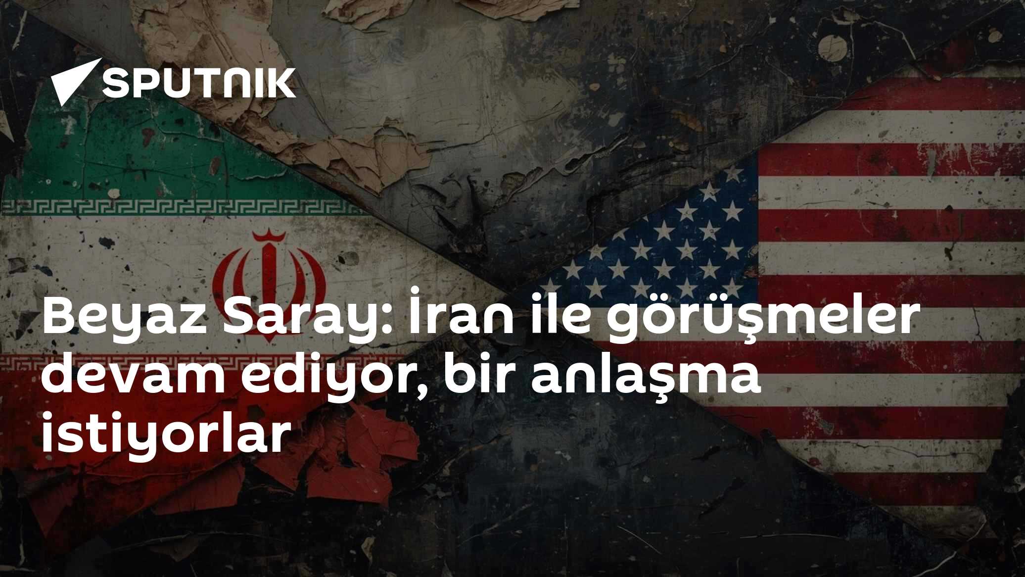Beyaz Saray: İran ile görüşmeler devam ediyor, bir anlaşma istiyorlar