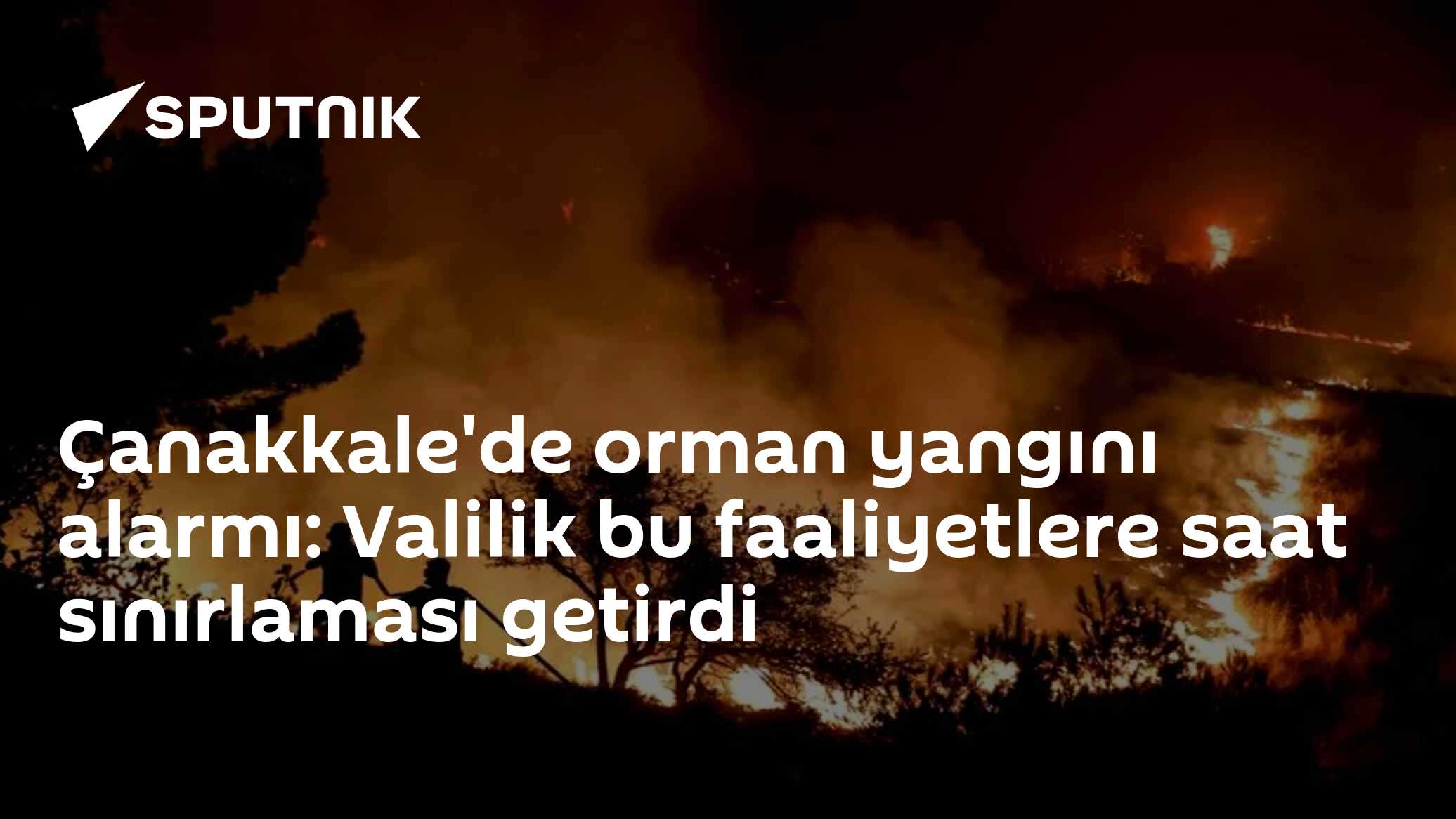Çanakkale'de orman yangını alarmı: Valilik bu faaliyetlere saat sınırlaması getirdi