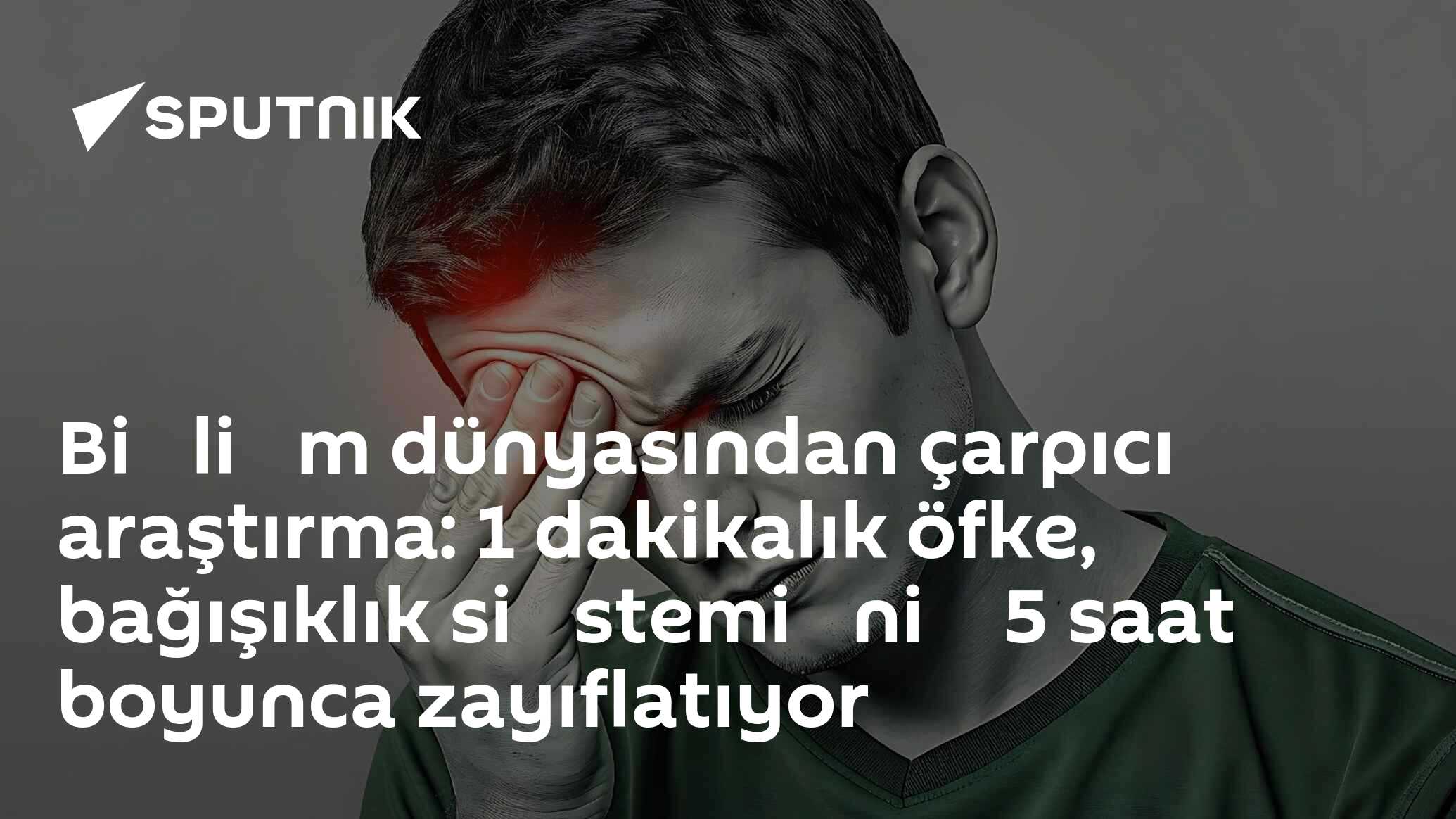 Bi̇li̇m dünyasından çarpıcı araştırma: 1 dakikalık öfke, bağışıklık si̇stemi̇ni̇ 5 saat boyunca zayıflatıyor
