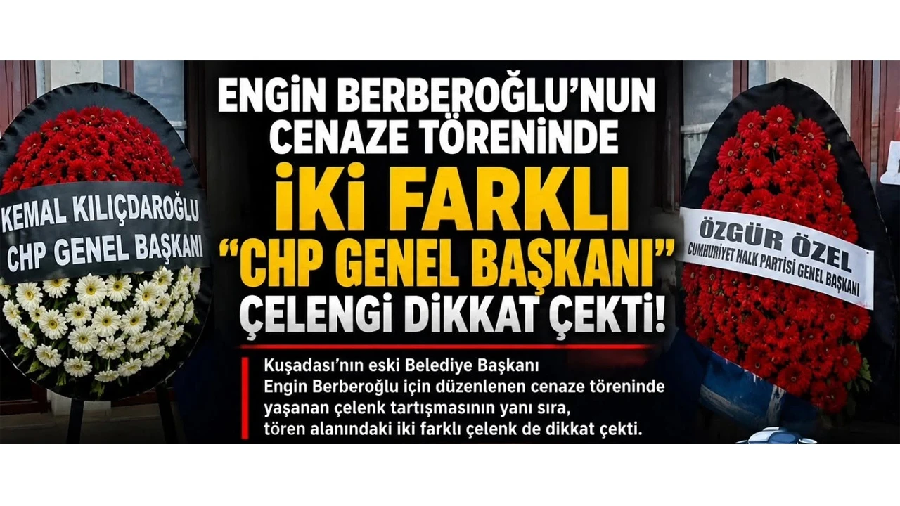 Engin Berberoğlu'nun cenaze töreninde iki farklı 'CHP Genel Başkanı' çelengi dikkat çekti