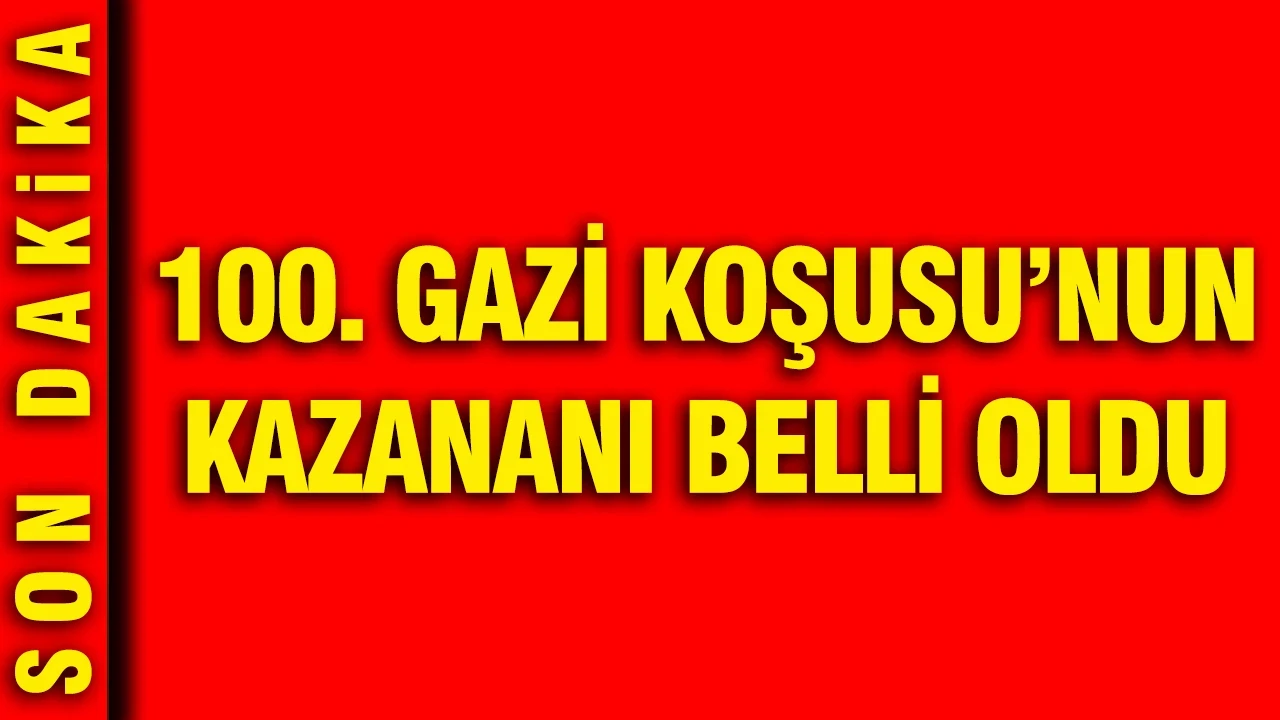 100. Gazi Koşusu’nun kazananı belli oldu