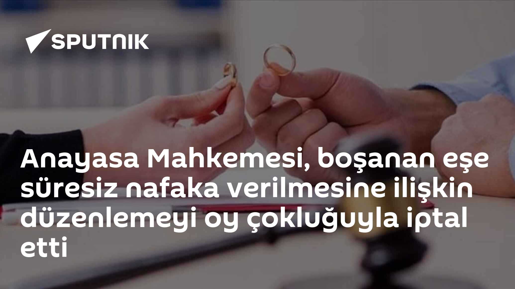 Anayasa Mahkemesi, boşanan eşe süresiz nafaka verilmesine ilişkin düzenlemeyi oy çokluğuyla iptal etti