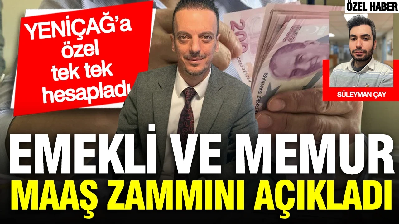 SGK uzmanı Emin Yılmaz YENİÇAĞ’a hesapladı: Emekli ve memur maaş zammı değişti