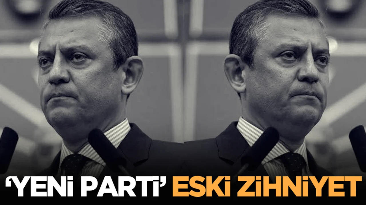 'Yeni Parti’ eski zihniyet