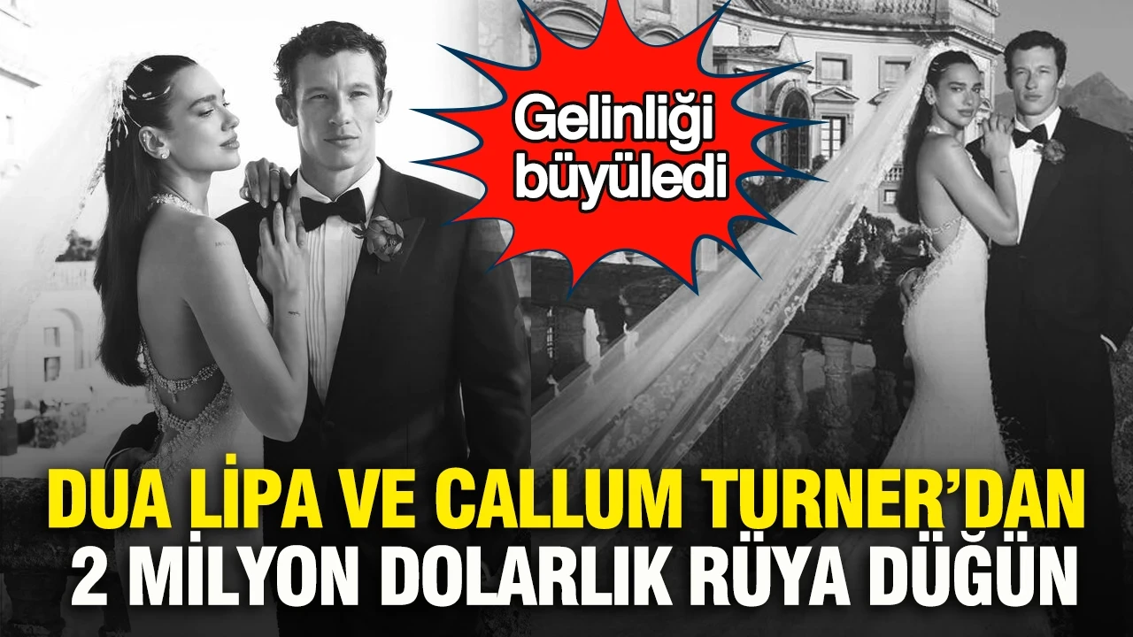 Dua Lipa ve Callum Turner’dan 2 milyon dolarlık rüya düğün: Gelinliği büyüledi