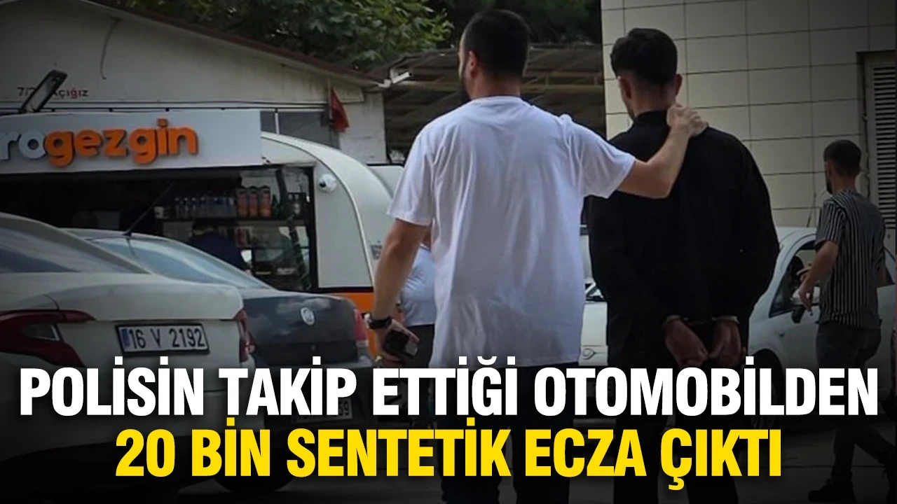 Bursa'da 50 kilometrelik nefes kesen takip: 20 bin sentetik ecza ele geçirildi