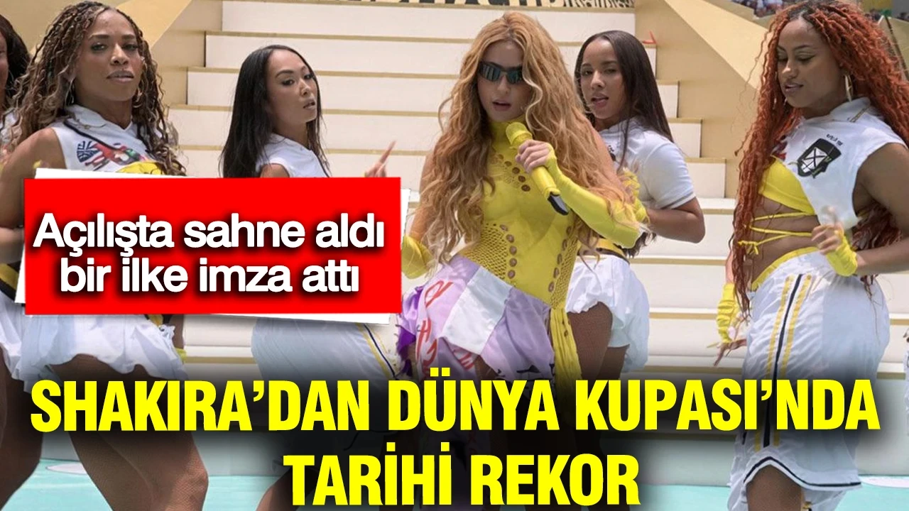 Shakira’dan Dünya Kupası’nda tarihi rekor: Açılışta sahne aldı, bir ilke imza attı