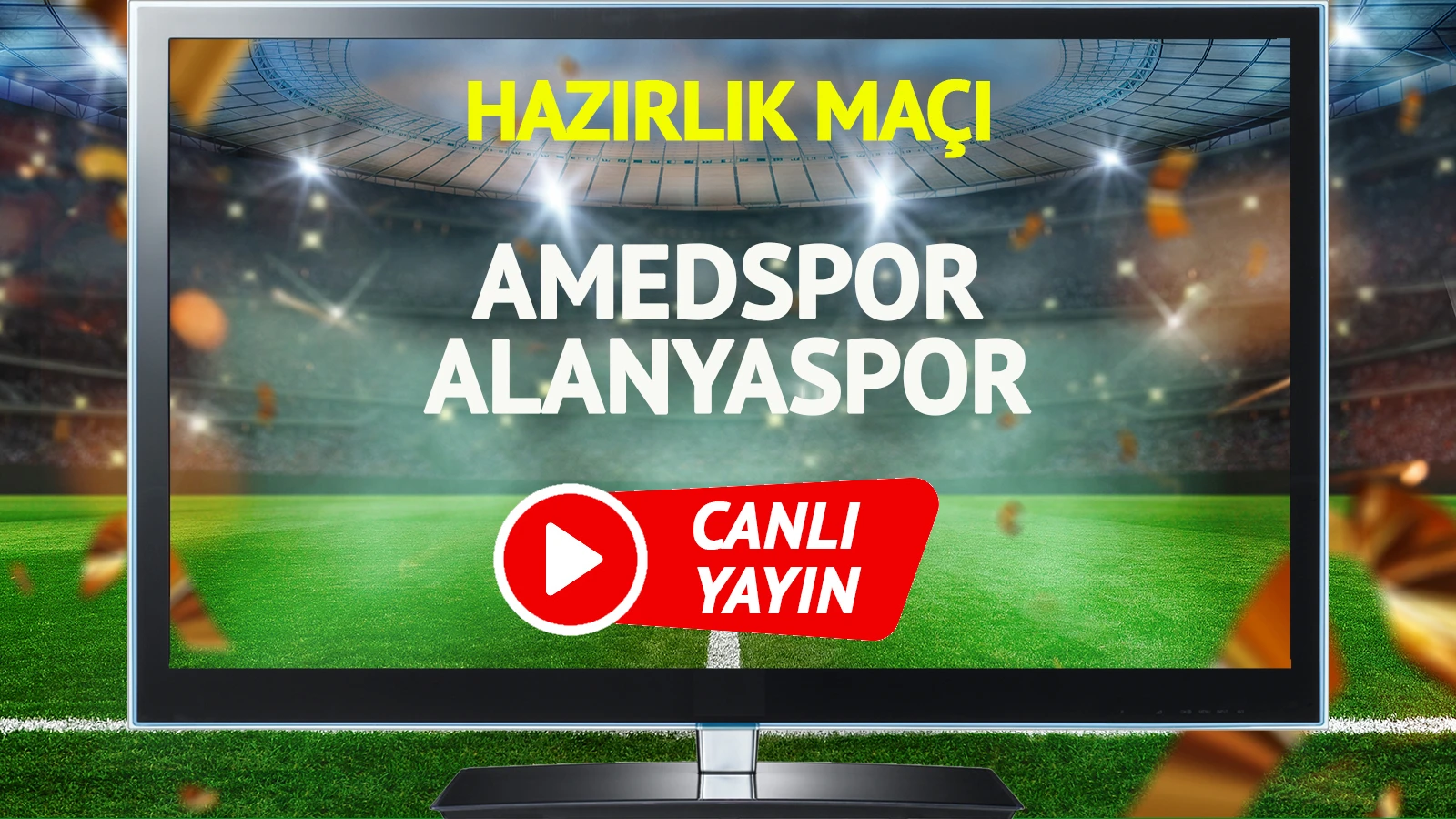 Amedspor Alanyaspor maçı canlı yayınlanacak mı?