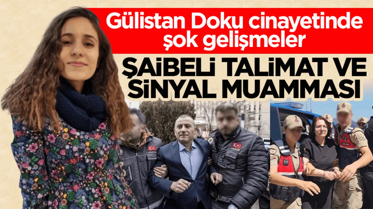 Gülistan Doku cinayetinde şok gelişmeler! Şaibeli talimat ve sinyal muamması